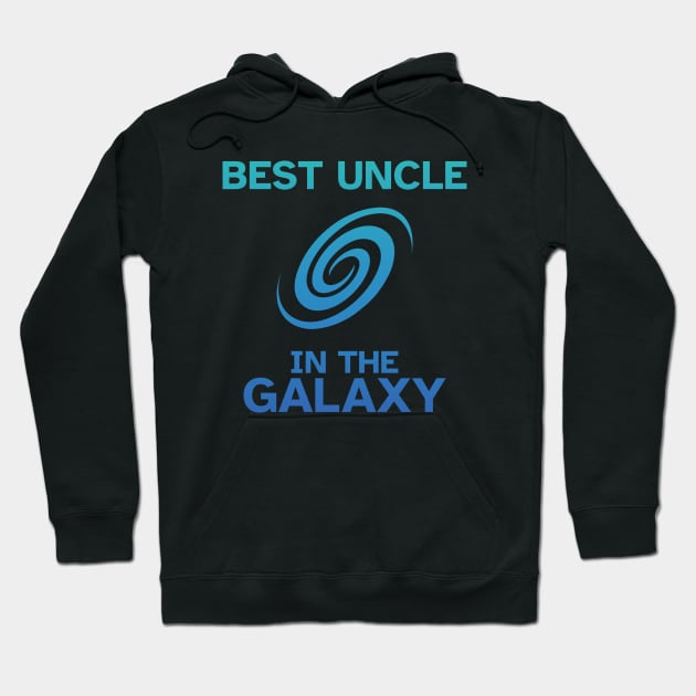 Best Uncle in the Galaxy - Funny Gift Idea Hoodie by Zen Cosmos Official